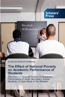 The Effect of National Poverty on Academic Performance of Students: The Effect of National Poverty on Academic Performance of Junior Secondary School Students: A Case Study of the Western 6138932889 Book Cover