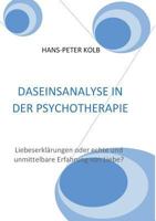 Daseinsanalyse in der Psychotherapie: Liebeserklärungen oder echte und unmittelbare Erfahrung von Liebe? 3744833313 Book Cover