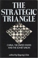 The Strategic Triangle: China, the United States and the Soviet Union 0943852218 Book Cover