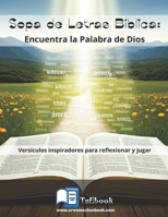 Sopa de Letras Bíblica: Encuentra las palabras de Dios: Versículos inspiradores para reflexionar y jugar (Spanish Edition) B0DPMTPK5X Book Cover