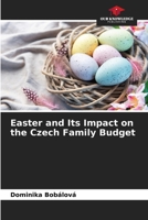 Easter and Its Impact on the Czech Family Budget 6209815146 Book Cover