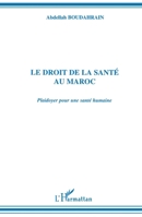 Le Droit de la Santé Au Maroc: Plaidoyer pour une santé humaine 2738433006 Book Cover