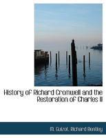 History of Richard Cromwell and the Restoration of Charles II 1010186175 Book Cover