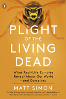 Plight of the Living Dead: What Real-Life Zombies Reveal about Our World--And Ourselves 0143131419 Book Cover