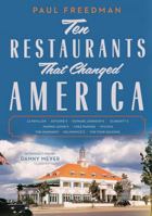 Ten Restaurants That Changed America 0871406802 Book Cover