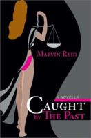 Caught by the Past: A Novella 0595275281 Book Cover