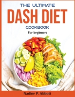 The Ultimate Dash Diet Cookbook: For beginners null Book Cover