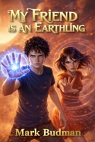 My Friend is an Earthling B0GMH72KCT Book Cover