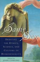 Same Sex: Debating the Ethics, Science, and Culture of Homosexuality 0847684822 Book Cover