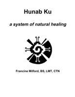 Hunab Ku: a system of natural healing 1257007289 Book Cover