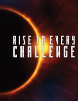 Rise To Every Challenge Inspirational Journal Prompts: Notebook to write in 1675981922 Book Cover