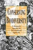 Conserving Biodiversity: A Research Agenda for Development Agencies 0309046831 Book Cover