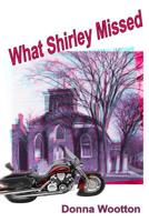 What Shirley Missed 1927725755 Book Cover
