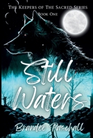 Still Waters: The Keepers of The Sacred Series: Book One B0CN55TRPB Book Cover