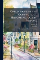 Collections of the Connecticut Historical Society Volume v.16 1171916639 Book Cover