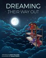 Dreaming Their Way Out 1534938982 Book Cover