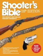 Shooter's Bible 116th Edition: The World's Bestselling Firearms Reference 1510781404 Book Cover