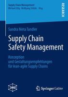 Supply Chain Safety Management: Konzeption Und Gestaltungsempfehlungen Fur Lean-Agile Supply Chains 3658035668 Book Cover