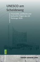 UNESCO am Scheideweg: Finanzielle, politische und kulturelle Folgen des US-Rückzugs 2026 3691734243 Book Cover