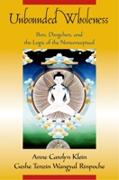 Unbounded Wholeness: Dzogchen, Bon, and the Logic of the Nonconceptual 0195178505 Book Cover