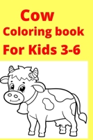 Cow Coloring book For Kids 3-6 B0BDBB9LF6 Book Cover