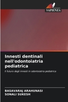 Innesti dentinali nell'odontoiatria pediatrica (Italian Edition) 6630288920 Book Cover
