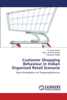 Customer Shopping Behaviour in Indian Organised Retail Scenario: Store Atmospherics on Shopping Behaviour 3659329630 Book Cover