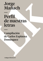 Perfil de nuestras letras (Historia) (Spanish Edition) 8490079625 Book Cover