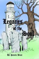Legacies of the Soul 1425914136 Book Cover