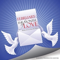 February the Month of Love: Words of Love From the Father 1490855173 Book Cover