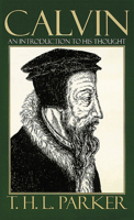 Calvin: An Introduction to His Thought 0664256023 Book Cover