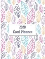 2020 Goal Planner: 2020 goal planner and organizer to track your monthly, quarterly, and yearly personal, financial, fitness, spiritual, travel, and ... transparent leaves on white glossy cover 1710627778 Book Cover