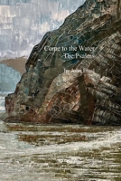 Come to the Water: The Psalms B09V2XS1G8 Book Cover