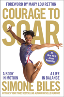 Courage to Soar: A Body in Motion, a Life in Balance 0310759668 Book Cover