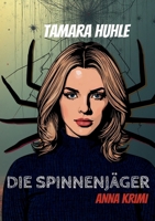 Die Spinnenjäger: Krimi mit Anna Kareni (German Edition) 3695712031 Book Cover