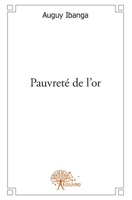 Pauvreté de l'or (French Edition) 2332592318 Book Cover
