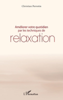 Améliorer votre quotidien par les techniques de relaxation (French Edition) 234318805X Book Cover