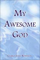 My Awesome God 1424147530 Book Cover