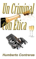 Un Criminal con Ética 1304891046 Book Cover
