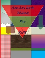 Blank Comic Book-Comic Sketch Book: Create your own comic book with this Blank Comic Book for kids, adults, students, teens and artists, many of Templates waiting you, 8.5 x 11 large, big Blank Comic  1677214791 Book Cover