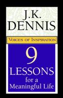 9 Lessons for a Meaningful Life: Voices of Inspiration 0976642905 Book Cover