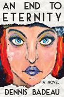 An End To Eternity 0692287965 Book Cover