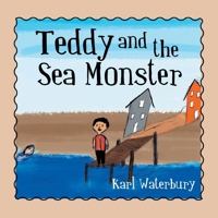 Teddy and the Sea Monster 1465348190 Book Cover