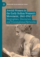 Jewish Women in the Early Italian Women’s Movement, 1861–1945: Biographies, Discourses, and Transnational Networks 3030977919 Book Cover
