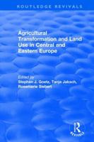 Agricultural Transformation and Land Use in Central and Eastern Europe 1138727784 Book Cover