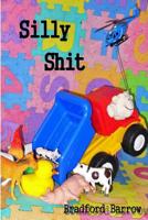 Silly Shit 154491301X Book Cover