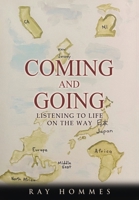 Coming and Going: Listening To Life On The Way 1964037255 Book Cover