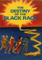 The Destiny of the Black Race B00199YMF0 Book Cover