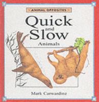 Quick and Slow Animals (Animal Opposites) 1852102993 Book Cover