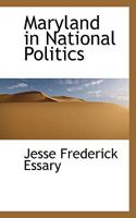 Maryland in National Politics 1115834169 Book Cover